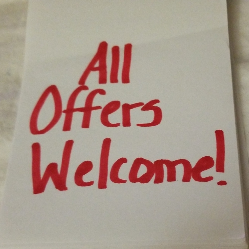 All Offers are Welcome